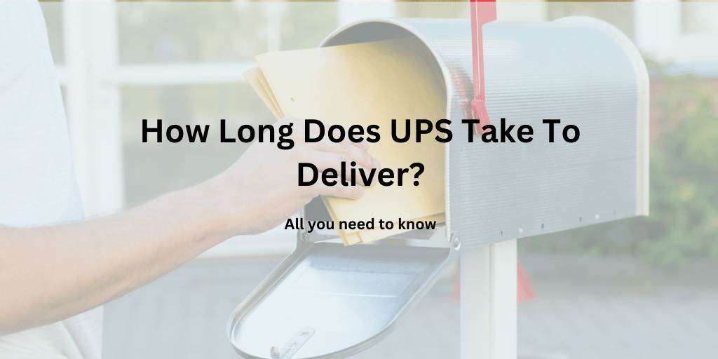 How Long Does Ups Take To Deliver